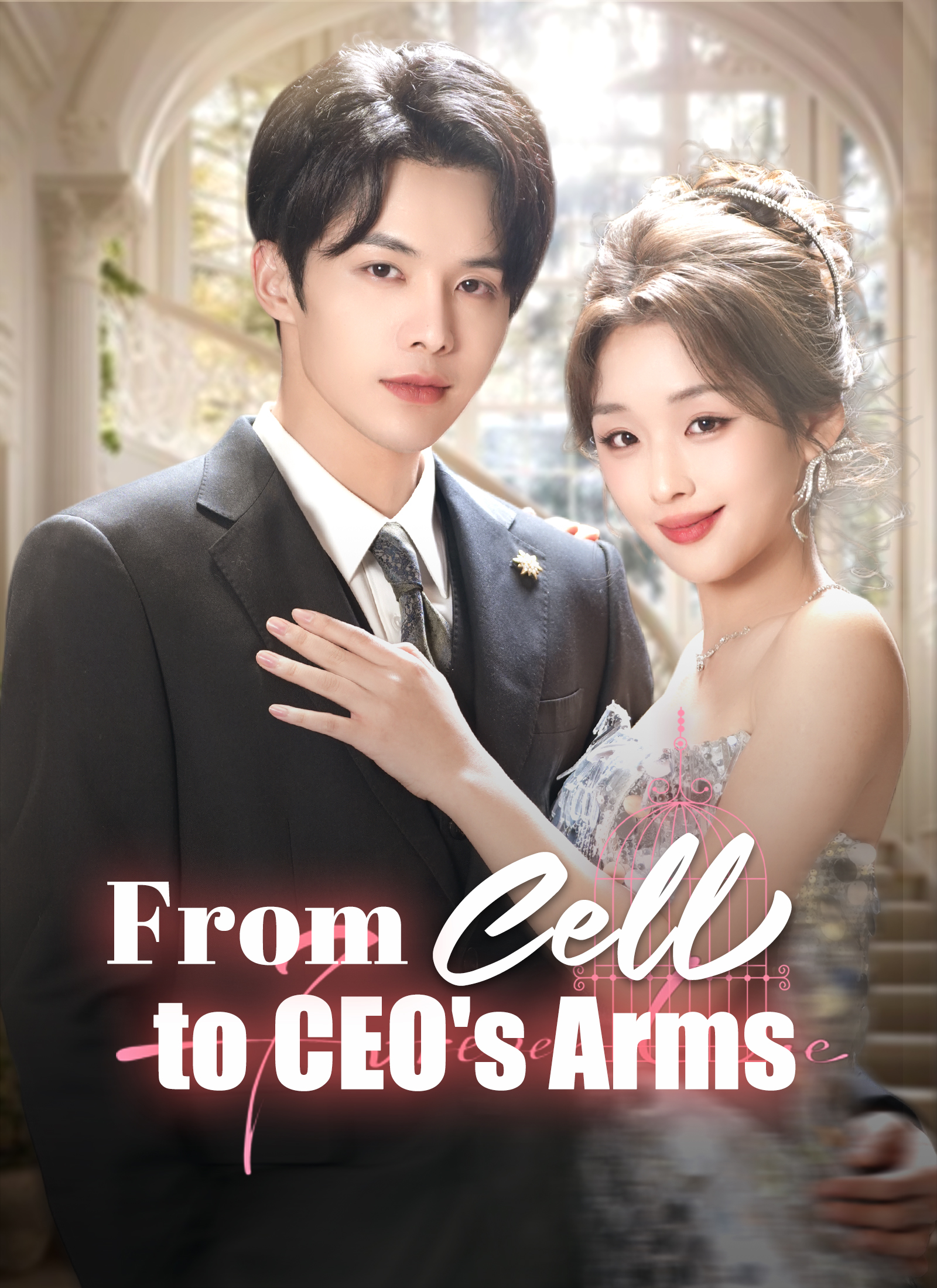 Chinese Drama [Dubbed]From Cell to CEO's Arms with subtitles - poster