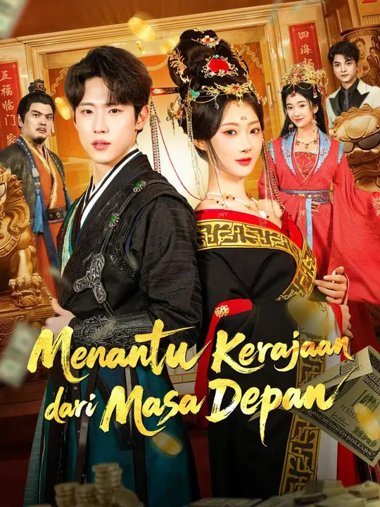 (Sulih suara) Menantu Kerajaan dari Masa Depan Drama China (Sulih suara) Menantu Kerajaan dari Masa Depan sub Indo - poster