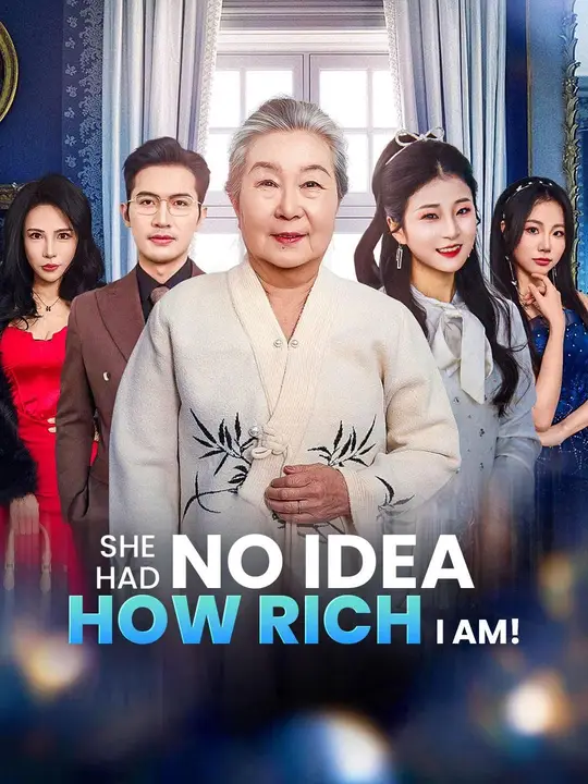 (Dubbed) She Had No Idea How Rich I Am! Chinese Drama (Dubbed) She Had No Idea How Rich I Am! with subtitles - poster
