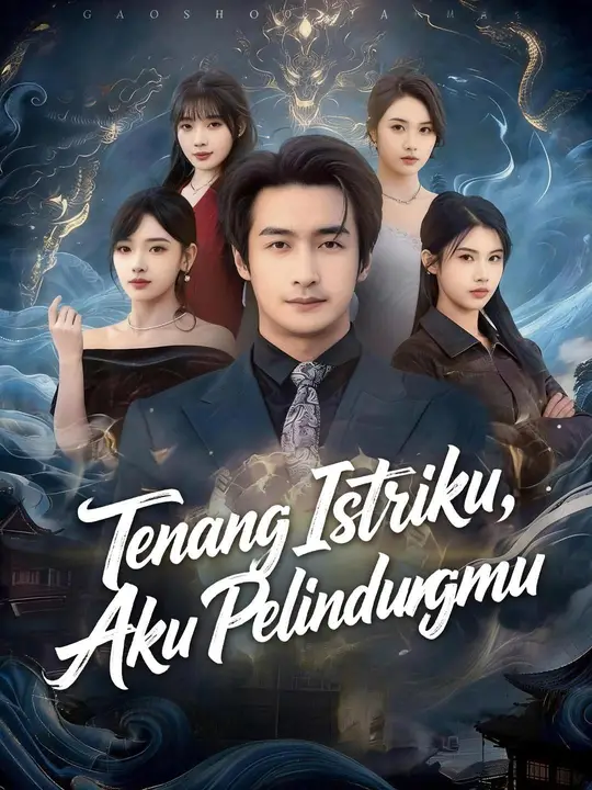 (Sulih suara) Tenang Istriku, Aku Pelindungmu Drama China (Sulih suara) Tenang Istriku, Aku Pelindungmu sub Indo - poster NetShort