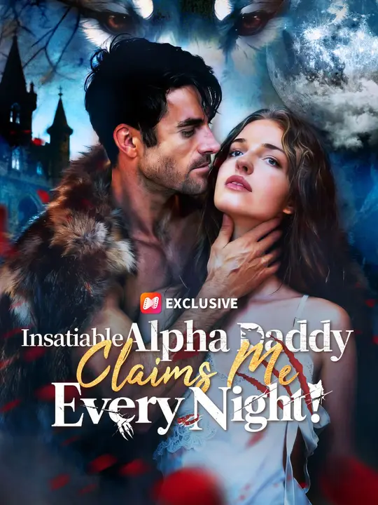 Insatiable Alpha Daddy Claims Me Every Night Chinese Drama Insatiable Alpha Daddy Claims Me Every Night with subtitles - poster