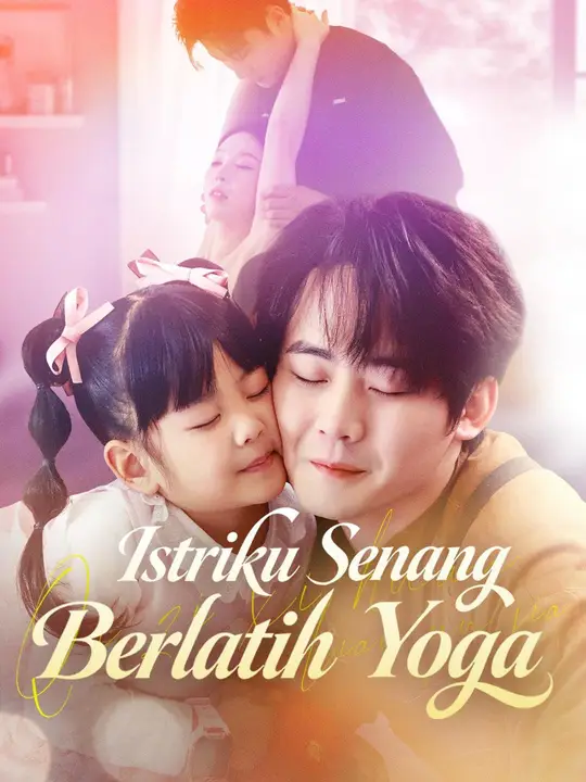 (Sulih suara) Istriku Senang Berlatih Yoga Drama China (Sulih suara) Istriku Senang Berlatih Yoga sub Indo - poster
