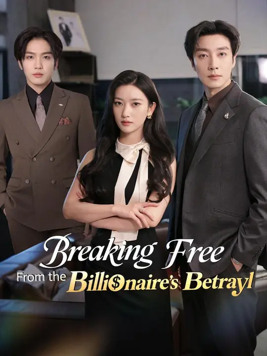 (Dubbed)Breaking Free from the Billionaire’s Betrayal Drama China (Dubbed)Breaking Free from the Billionaire’s Betrayal sub Indo - poster NetShort