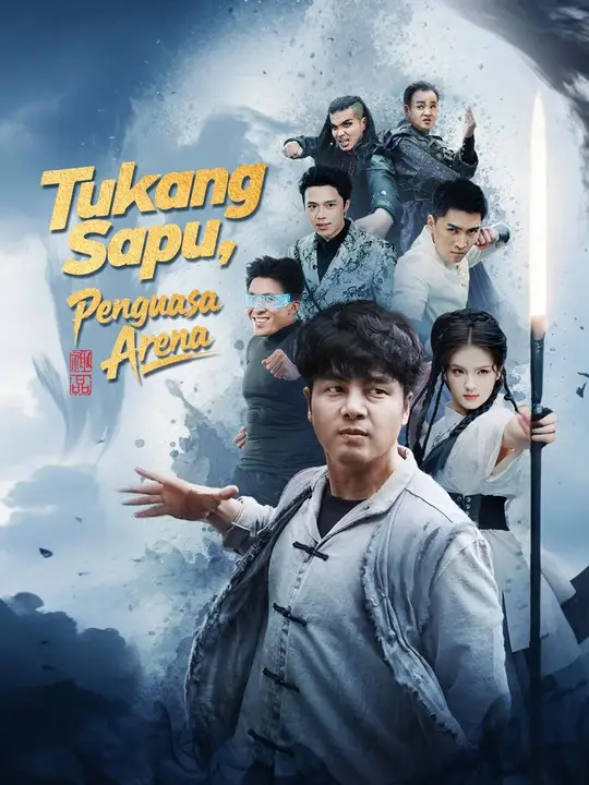 (Sulih suara)Tukang Sapu,Penguasa Arena Drama China (Sulih suara)Tukang Sapu,Penguasa Arena sub Indo - poster NetShort