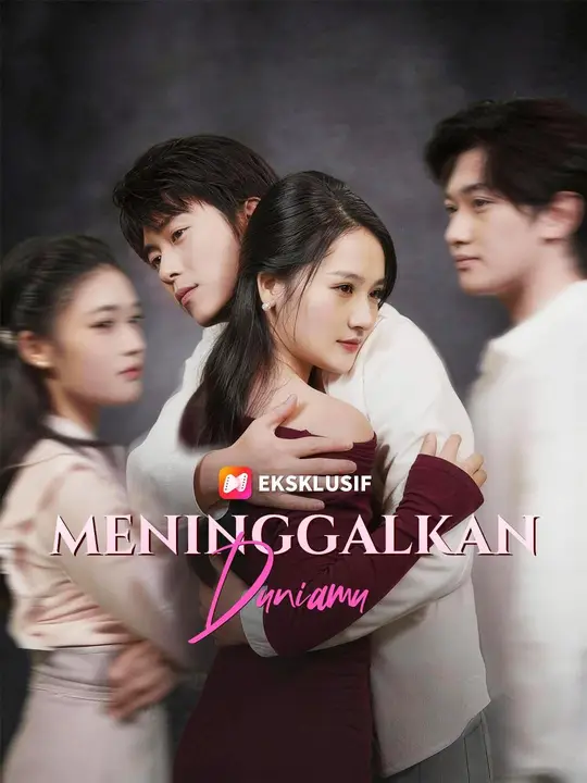 (Sulih suara) Meninggalkan Duniamu Drama China (Sulih suara) Meninggalkan Duniamu sub Indo - poster