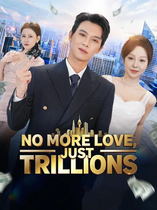 (Dubbed) No More Love, Just Trillions (Dubbed) No More Love, Just Trillions Chinese drama poster - NetShort