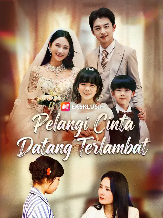 Pelangi Cinta Datang Terlambat Drama China Pelangi Cinta Datang Terlambat sub Indo - poster NetShort