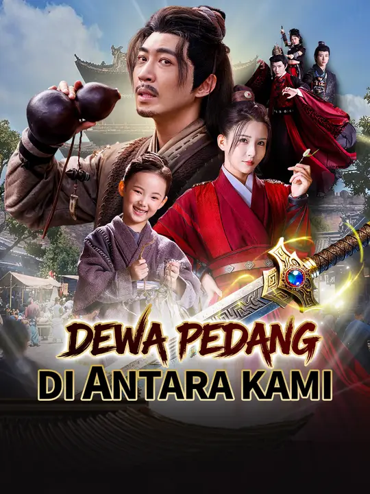 Dewa Pedang di Antara Kami Drama China Dewa Pedang di Antara Kami sub Indo - poster NetShort