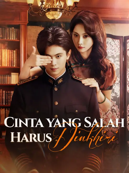 Cinta yang Salah Harus Diakhiri Drama China Cinta yang Salah Harus Diakhiri sub Indo - poster NetShort