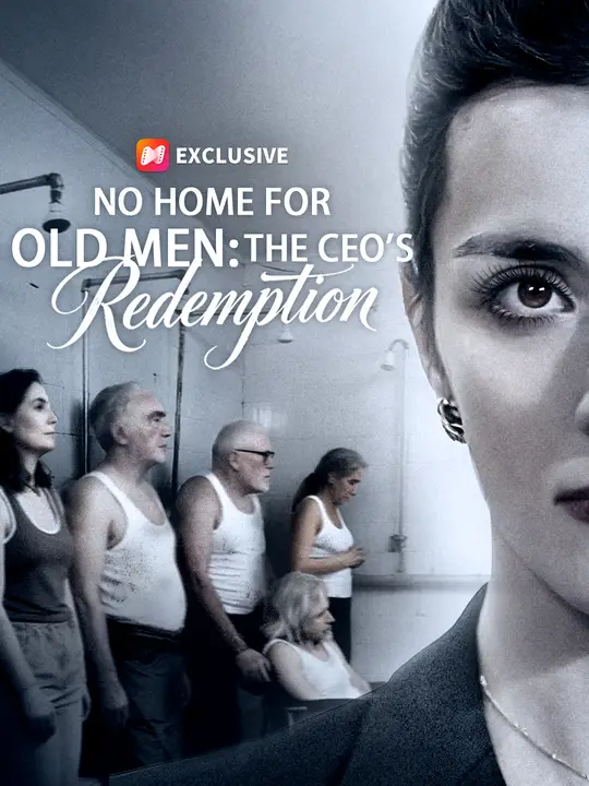 No Home for Old Men: The CEO's Redemption Chinese Drama No Home for Old Men: The CEO's Redemption with subtitles - poster