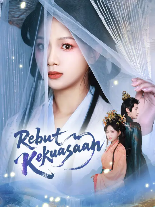 Rebut Kekuasaan Drama China Rebut Kekuasaan sub Indo - poster