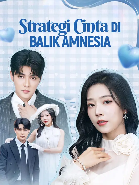 Strategi Cinta di Balik Amnesia Drama China Strategi Cinta di Balik Amnesia sub Indo - poster NetShort