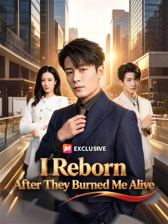I Reborn After They Burned Me Alive Chinese Drama I Reborn After They Burned Me Alive with subtitles - poster