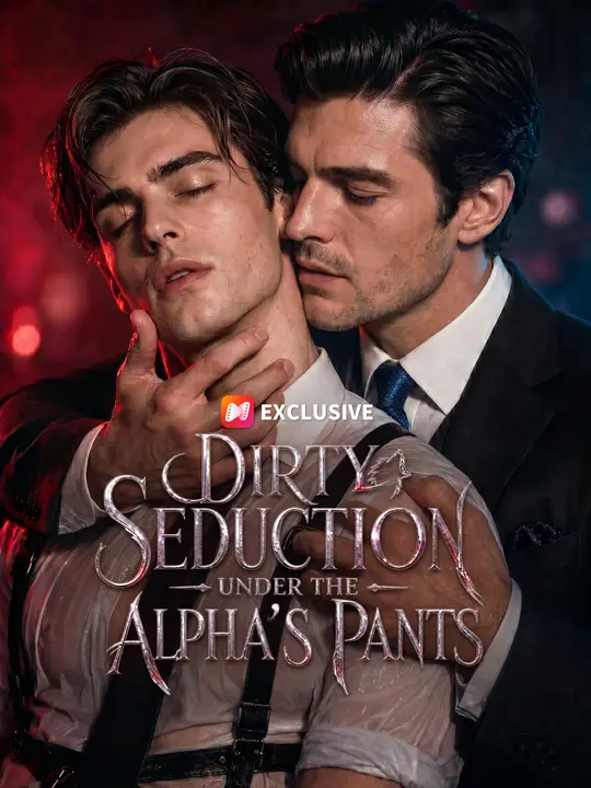 Dirty Seduction Under the Alpha's Pants Dirty Seduction Under the Alpha's Pants Chinese drama poster - NetShort